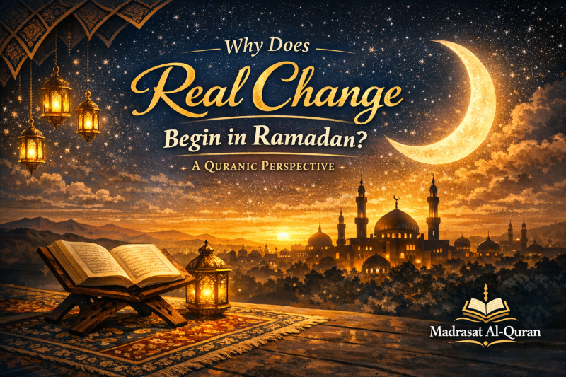 Why Does Real Change Begin in Ramadan? A Quranic Perspective