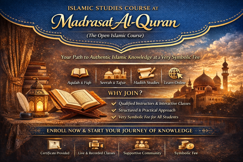 Islamic Studies Course at Madrasat Al-Quran (The Open Islamic Course)