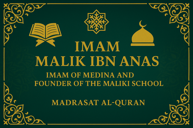 Imam Malik ibn Anas  The Imam of Madinah and Founder of the Maliki School