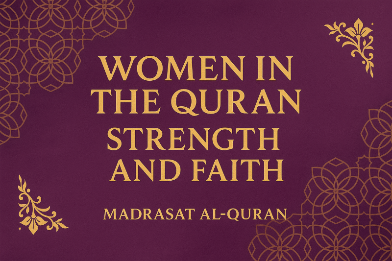 WOMEN IN THE QURAN STRENGTH AND FAIΤΗ