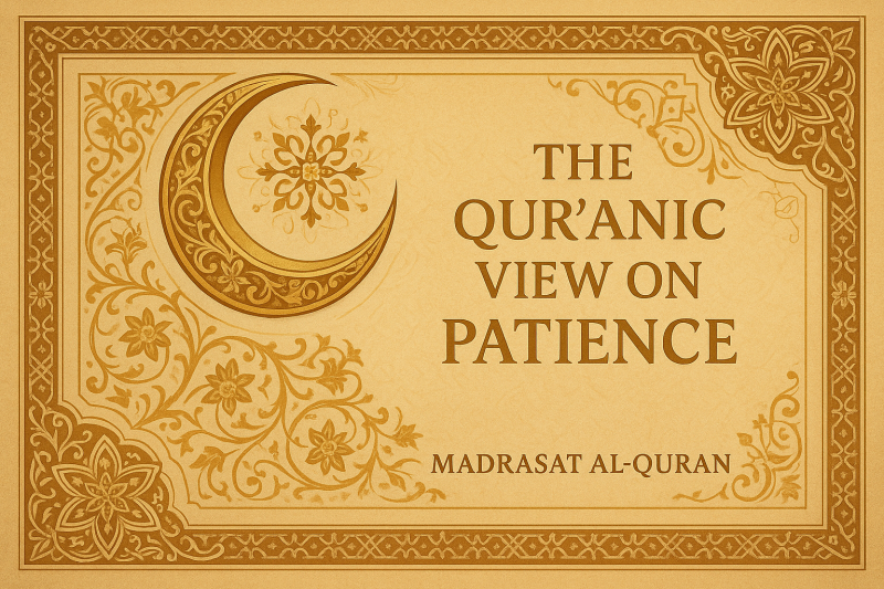 THE QUR'ANIC VIEW ON PATIENCE