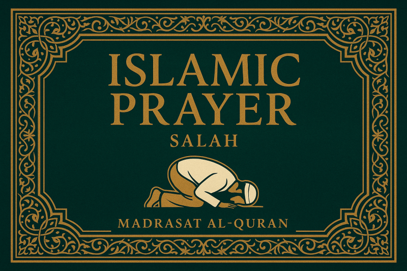Islamic Prayer (Ṣalāh): Connecting with Allah Five Times Daily