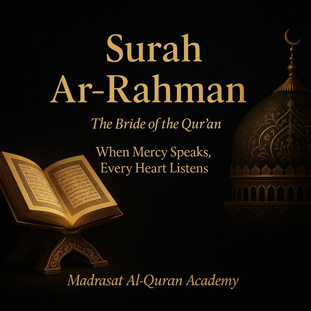 Where Every Verse Breathes Mercy – Surah Ar-Rahman
